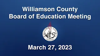 Williamson County Board of Education Meeting - March 27, 2023