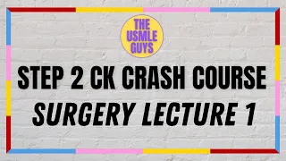 USMLE Guys Step 2 CK Crash Course: Surgery Lecture 1