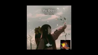 YU OVER (Deloha Remix)2024_-_ Seanrii (MoombahChill)🎶🎧