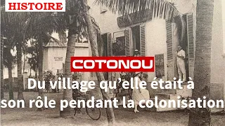 Cotonou, la plus grande ville du Bénin : du hameau qu'elle était à son rôle pendant la colonisation