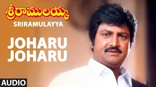 Joharu Joharu Full Audio Song | Sri Ramulayya Movie Songs | Mohan Babu, Harikrish, Soundarya