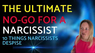 10 Things Narcissists Despise ￼