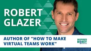 Creating a Culture of Innovation to Successfully Manage Remote Teams with Robert Glazer