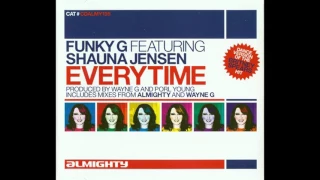 Funky G featuring Shauna Jensen - Everytime (Almighty Anthem Radio Edit)