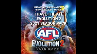 I Have The AFL Evolution 2 2021 Season Pack!!! (Important Information + Update Review and more!)