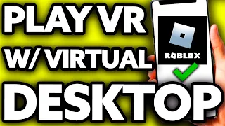 How To Play Roblox VR With Virtual Desktop [EASY]