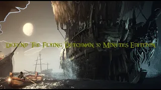 Sea Of Thieves - Defend The Flying Dutchman - (First Part) - [Extended] 30 Minutes Edition