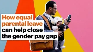 How equal parental leave can help close the gender pay gap | Lauren Smith Brody  | Big Think