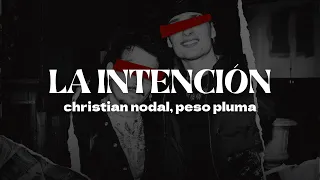 Christian Nodal, Peso Pluma - La Intención | Letra