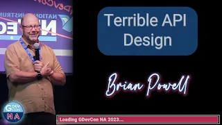 Terrible API Design - Brian Powell, GDevCon N.A. 2023