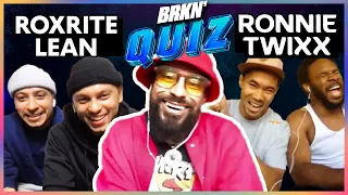 BRKN' Quiz - Roxrite & Dj Lean Rock vs Ronnie & Twixx