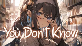 「Nightcore」 You Don't Even Know Me - Cheat Codes & Sam Feldt ♡ (Lyrics)