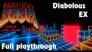 Beautiful DooM - Diabolous EX - Full Playthrough