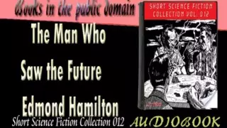 The Man Who Saw the Future Edmond Hamilton Audiobook