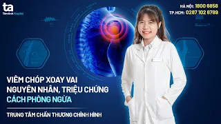 Viêm chóp xoay vai: Nguyên nhân, Triệu chứng, Phòng ngừa và Điều trị | CTCH Tâm Anh