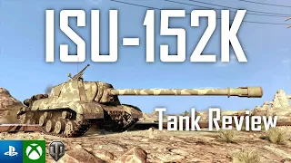 | ISU-152K - Tank Review | World of Tanks Modern Armor | WoT Console | Red Tigers |