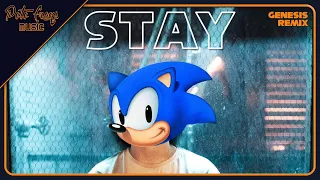 Stay, but it sounds like Sonic The Hedgehog