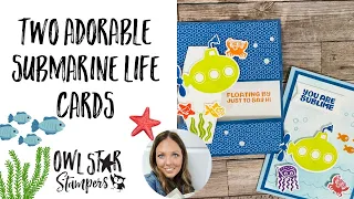 Using the Stampin’ Up! Submarine Life Stamp Set to Create Two Cards