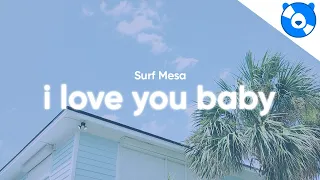 Surf Mesa - ily (i love you baby) (Lyrics) feat. Emilee