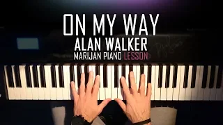 How To Play: Alan Walker - On My Way | Piano Tutorial Lesson + Sheets
