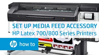 Setup & Use the HP Latex Media Feed Accessory with the HP Latex 700/800 | HP Printers | @HPSupport