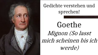 Goethe verstehen: So lasst mich scheinen bis ich werde (Mignon) - Gedichte-Karaoke 209