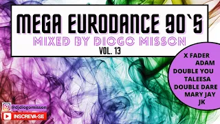 Mega Eurodance 90s Vol.13 Mixed by DiogoMisson