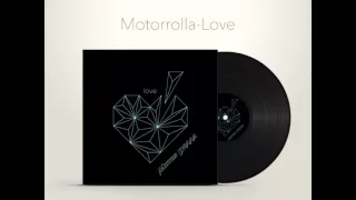 Мотор`ролла – LOVE original mix 2016