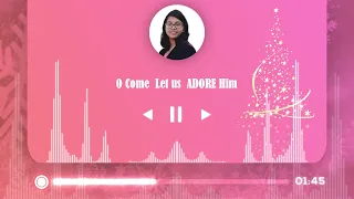 O Come all ye faithful| Christmas Worship| Gracy Jesilla|Moira Dela Torre Cover|Karaoke:Kanta Sonata