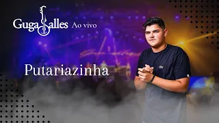 Guga Salles - Putariazinha (Ao vivo)