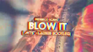 Federico Scavo - Blow It (MTS & Lacros Bootleg)