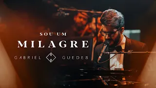 Gabriel Guedes In Concert - Sou Um Milagre  (Ao Vivo)