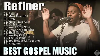 Refiner -E.L.E.V.A.T.I.O.N Worship,Maverick City,TRIBL // 3 Hours Christian Gospel Song 2023