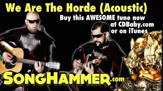 SONGHAMMER - We Are The Horde (Acoustic) - Blizzcon