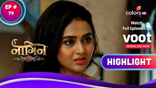 Naagin 6 | नागिन 6 | Ep. 79 | Prathna Feels Guilty | Highlight