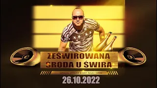 DJ ŚWIRU On Air ZeŚwirowana Środa (26.10.2022)