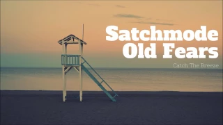 Satchmode - Old Fears