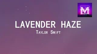 Taylor Swift   Lavender Haze 1 Hour Loop Lyrics