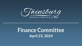 City of Twinsburg Finance Committee Meeting - April 23, 2024