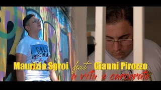 Maurizio Sgroi ft Gianni Pirozzo - A vita e carcerate (ufficiale 2020)