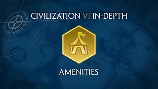 Civilization VI In-Depth: Amenities