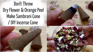 How To Make Sambrani Cone With Dry Flower / DIY Incense Cone With Dry Flower And Orange Peel