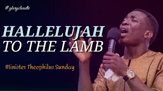 Minister Theophilus Sunday | Hallelujah to the Lamb | GlorycloudTV