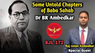 SJL172 | Some Untold Chapters of Baba Sahab B R Ambedkar | Rajratan Ambedkar | Science Journey