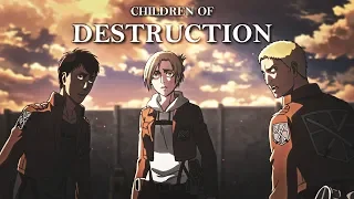 Attack on Titan - Children of destruction [Annie / Bertholdt / Reiner]