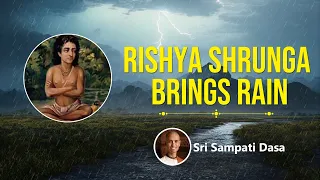 Episode 9 | Rishya Shrunga Brings Rain | Valmiki Ramayan | Balakanda | Sri Sampati Dasa