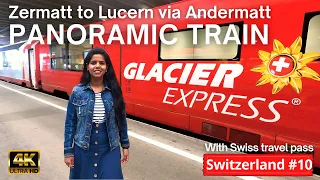 🇨🇭 Zermatt to Lucerne via Andermatt | Glacier Express train | Panoramic Train | Gotthardbahn Train