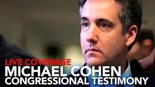 Michael Cohen testifies before House committee | LIVE VIDEO