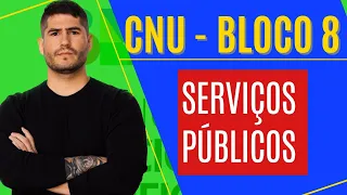 CNU BLOCO 08 - NOÇÕES de DIREITO - LEI 8987/95 - SERVIÇOS PÚBLICOS