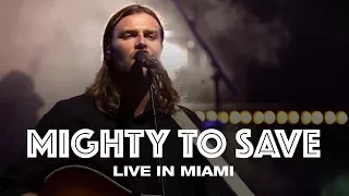 MIGHTY TO SAVE - LIVE IN MIAMI - Hillsong UNITED